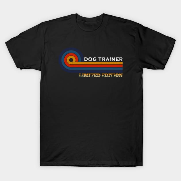 Funny Vintage Dog Trainer Design Dog Training Notability Dog Lover Humor T-Shirt by Arda